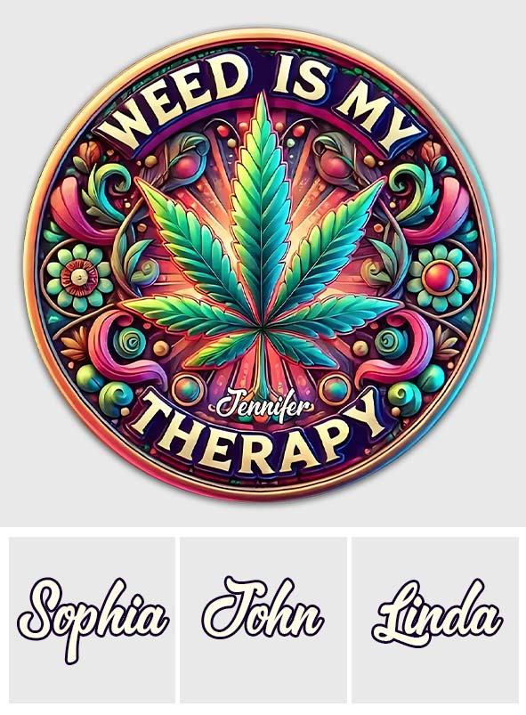 Weed Is My Therapy - Personalized Weed Cut Metal Sign