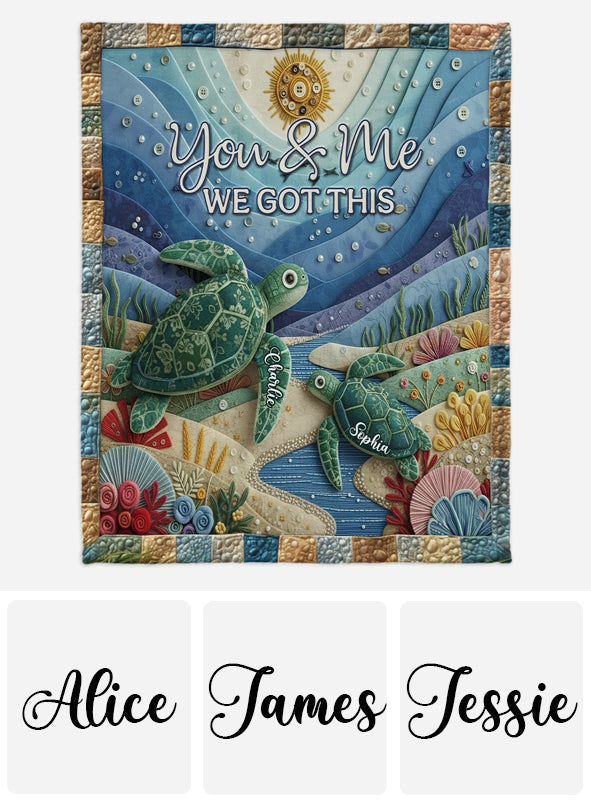 Turtle You And Me We Got This - Personalized Turtle Blanket