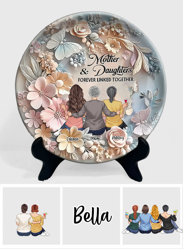 Mother And Daughters Forever Linked Together - Personalized Mother Ceramic Round Plate