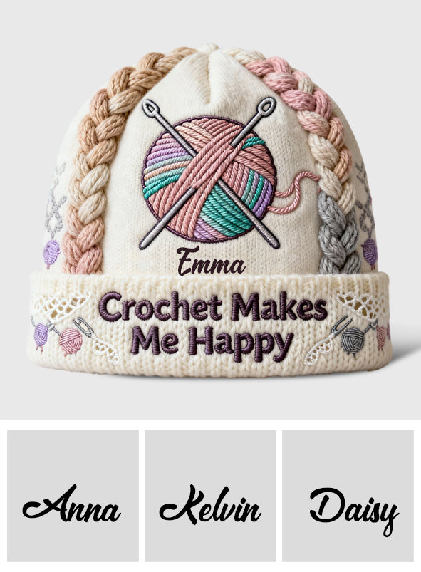 Crochet Makes Me Happy - Personalized Crocheting Beanie Hat