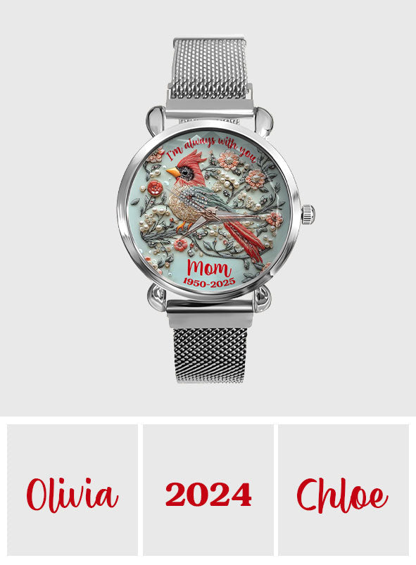 I'm Always With You - Personalized Memorial Women Hand Watch