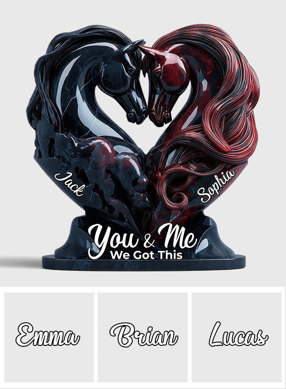 You & Me We Got This - Personalized Horse Custom Shaped Acrylic Plaque