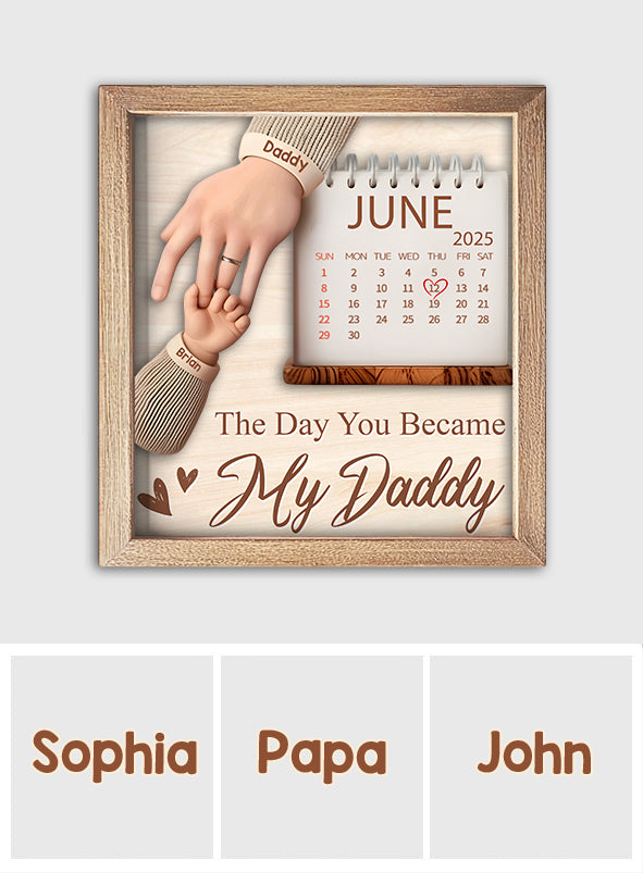 The Day You Became My Daddy - Personalized Father 2 Layered Wood Sign / Wood Plaque