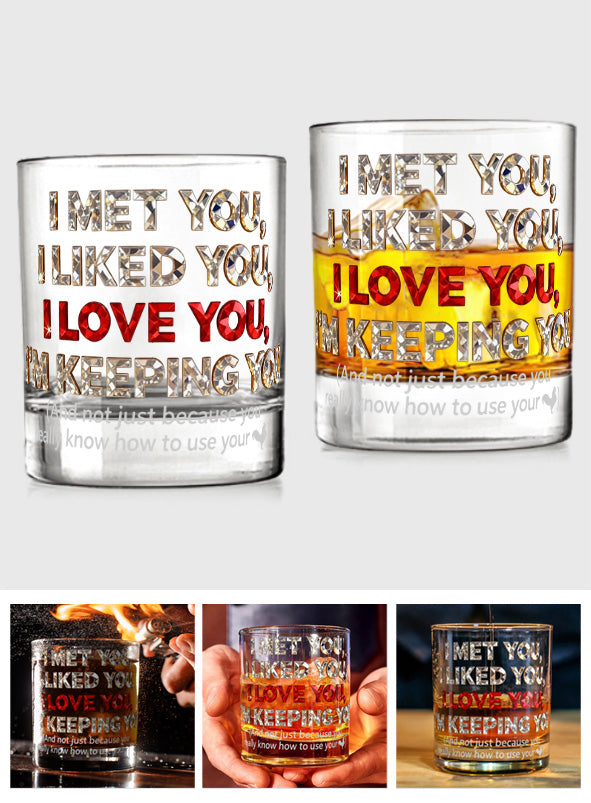 I'm Keeping You - Perfect Gift For Husband - Couple Whiskey Glass