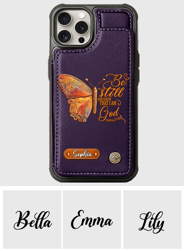 Be Still And Know That I Am God - Personalized Christian Wallet Phone Case