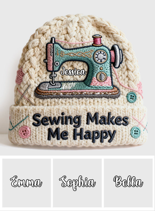 Sewing Makes Me Happy - Personalized Sewing Beanie Hat