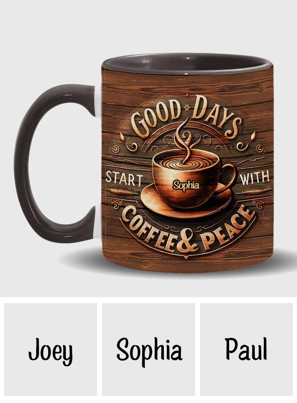 Good Days Start With Coffee & Peace - Personalized Coffee Accent Mug