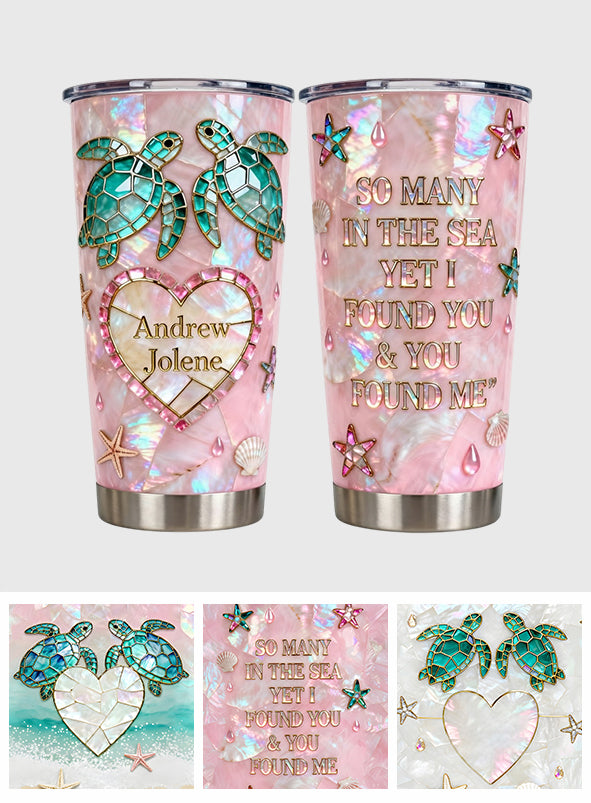 I Found You & You Found Me - Personalized Turtle Tumbler