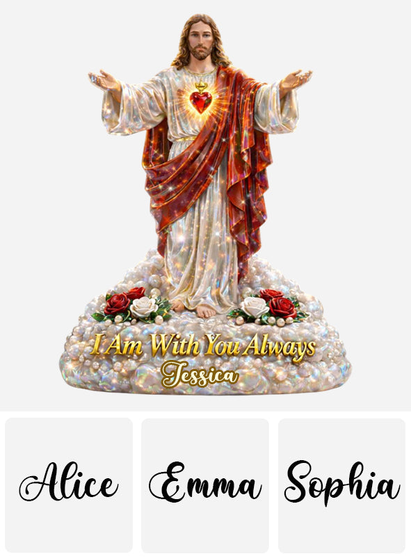 I Am Always With You, Jesus Sacred Heart - Personalized Christian Custom Shaped Acrylic Plaque