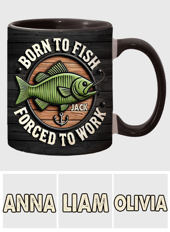 Born to Fish Forced to Work - Personalized Fishing Accent Mug