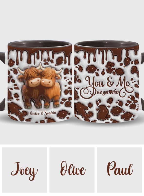 You And Me We Got This - Personalized Highland Cow Accent Mug