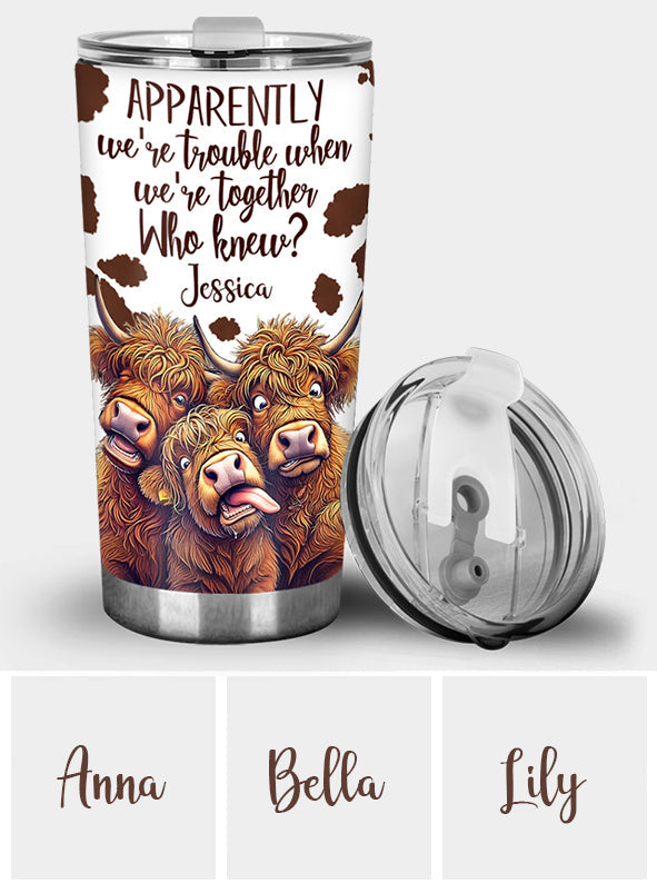 Apparently We're Trouble - Personalized Bestie Tumbler
