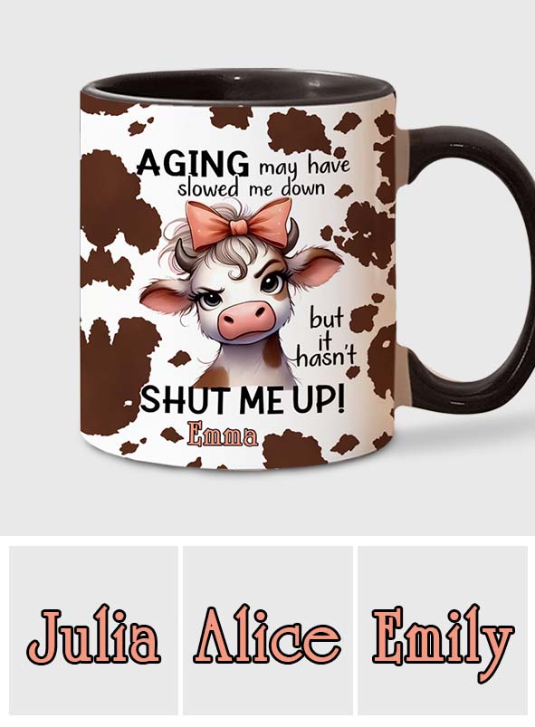 Aging May Have Slowed - Personalized Cow Accent Mug