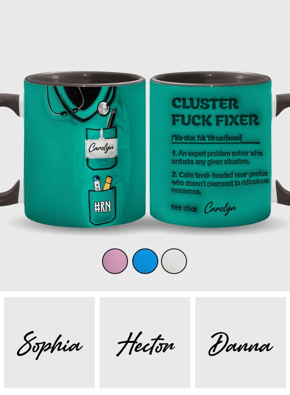Cluster F*ck Fixer - Personalized Nurse Accent Mug