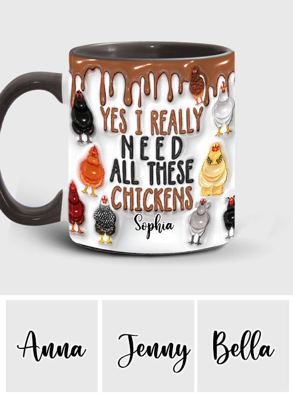 Yes I Really Need All These Chickens - Personalized Chicken Accent Mug