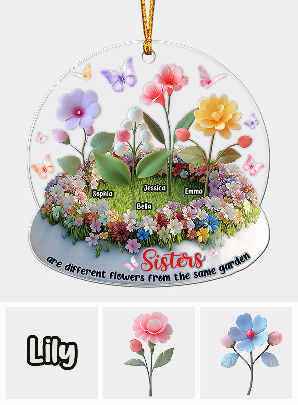Sisters Are Different Flowers From The Same Garden - Personalized Sister Custom Shaped Ornament