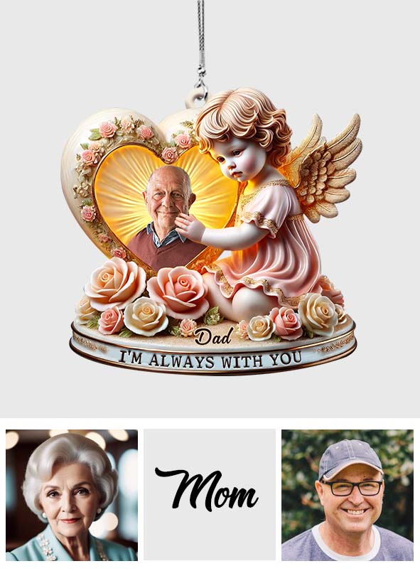 I'm Always With You - Personalized Memorial Car Ornament