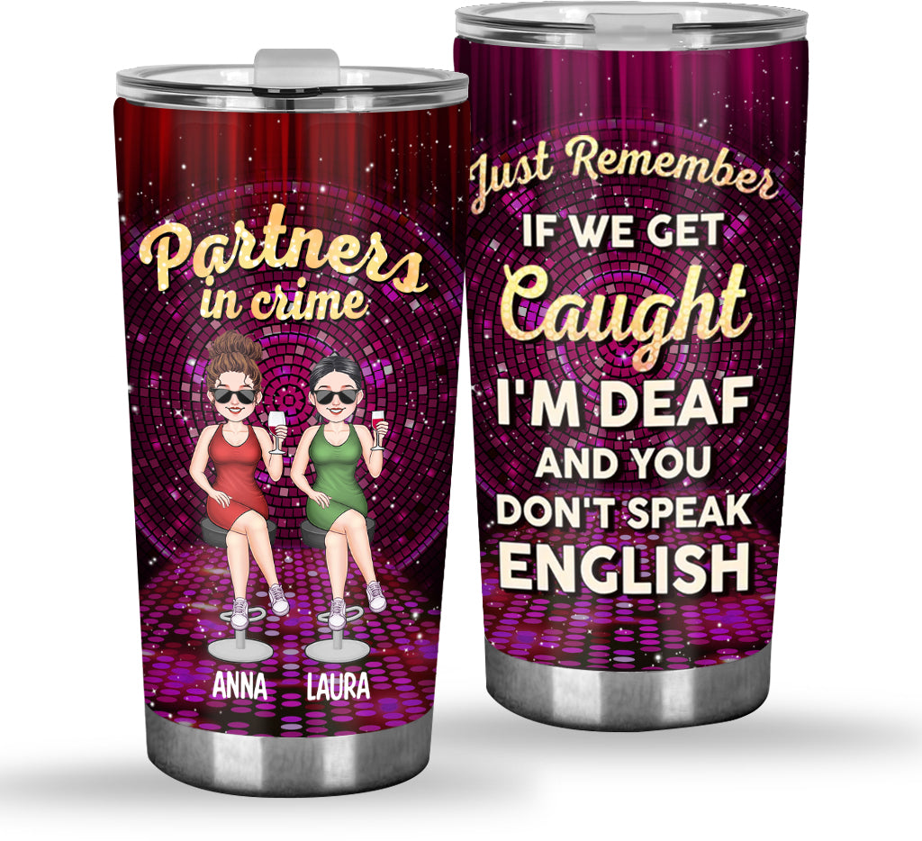 If We Get Caught - Personalized Bestie Tumbler