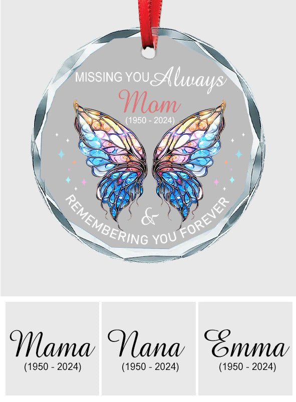 Missing You Always & Remembering You Forever - Personalized Memorial Round Shaped Glass Ornament