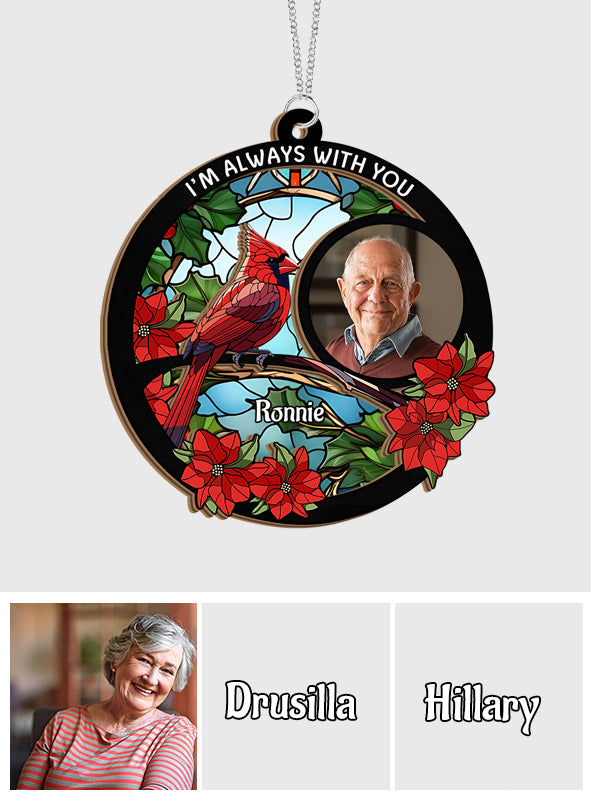 I'm Always With You - Personalized Memorial 2 Layered Window Hanging Suncatcher