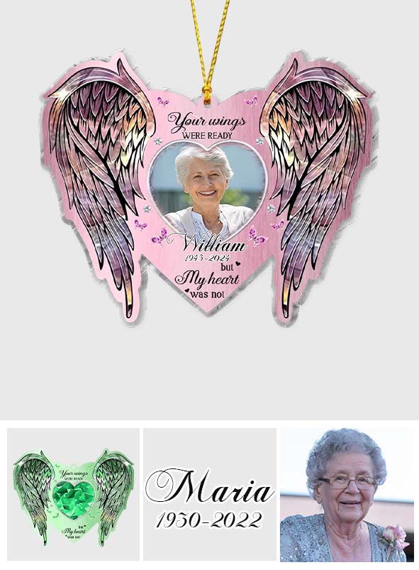Your Wings Were Ready But My Heart Was Not - Personalized Memorial Ornament