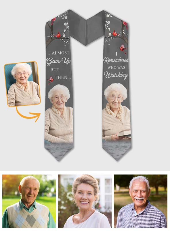 I Almost Gave Up But Then I Remembered Who Was Watching - Personalized Graduation Graduation Stole