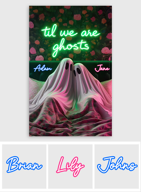 Til We Are Ghost - Personalized Couple Canvas And Poster