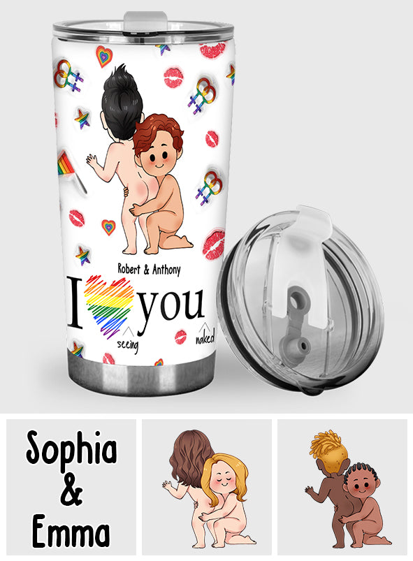 I Love Seeing You Naughty - Personalized LGBT Support Tumbler