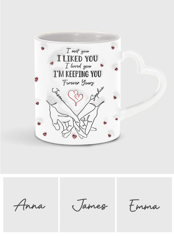 I Liked You I'm Keeping You - Personalized Couple Heart Handle Mug