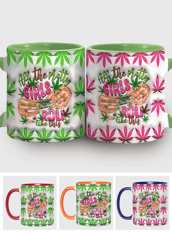 All The Pretty Girls Roll Like This - Personalized Weed Accent Mug