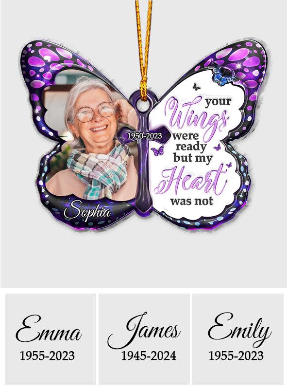 Your Wings Were Ready But My Heart Was Not - Personalized Memorial Ornament