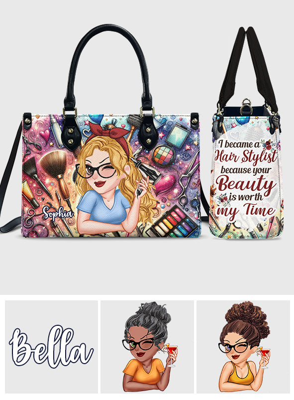 I Became A Hairstylist Because Your Beauty Is Worth My Time - Personalized Hairdresser Leather Handbag