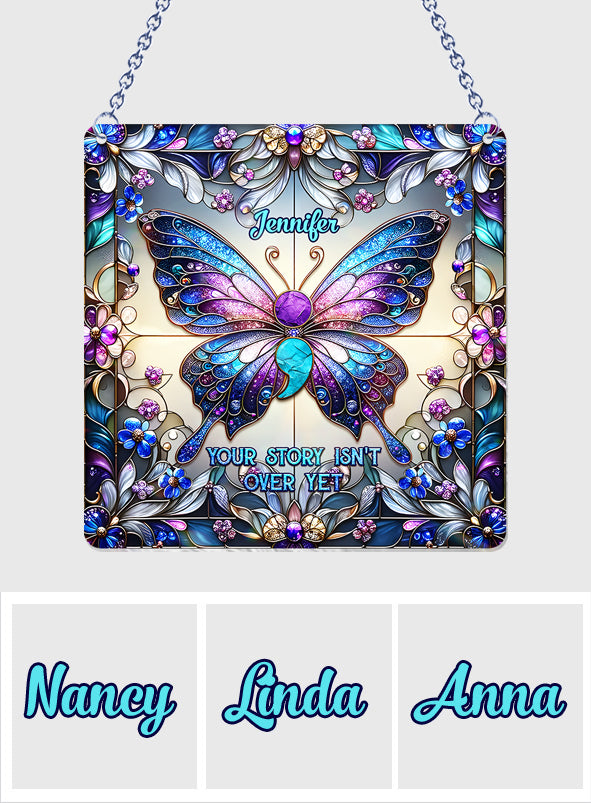 Your Story Isn't Over Yet - Personalized Suicide Prevention Window Hanging Suncatcher Ornament