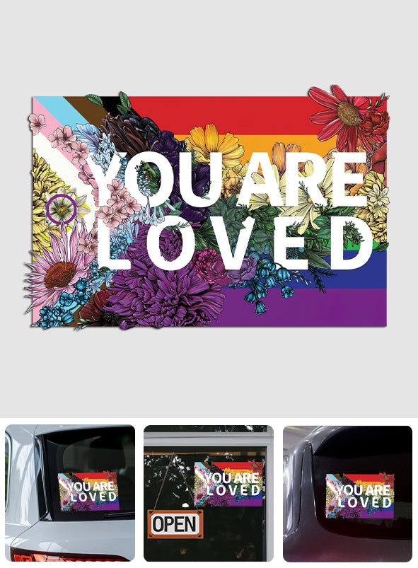 You Are Loved - LGBT Support Decal Die Cut