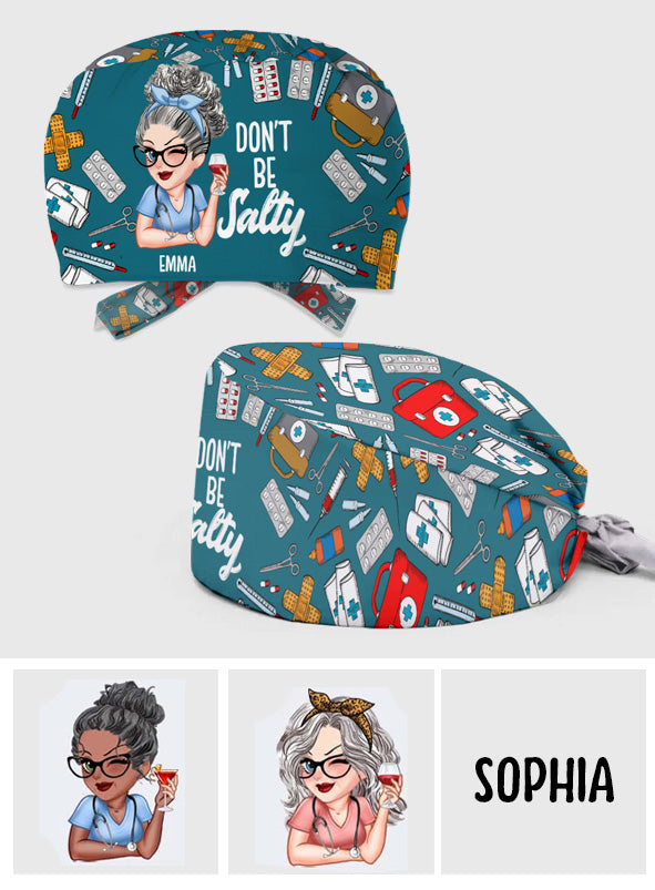 Don't Be Salty - Personalized Nurse Scrub Cap