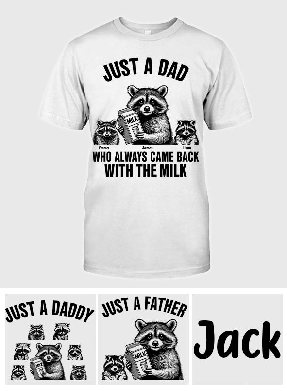 Just A Dad Who Always Came Back With The Milk - Personalized Father T-shirt And Hoodie