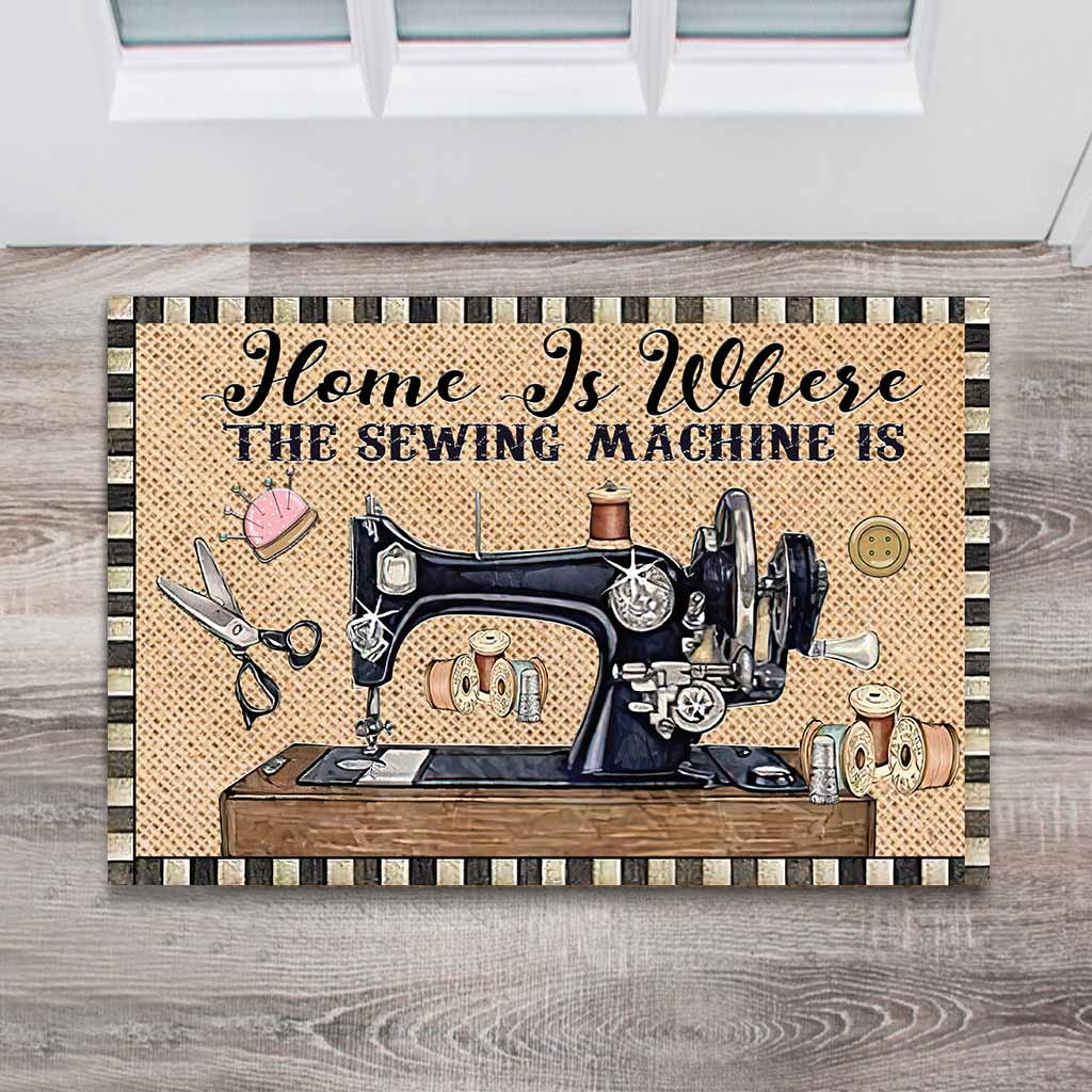 Home Is Where The Sewing Machine Is - Sewing Doormat