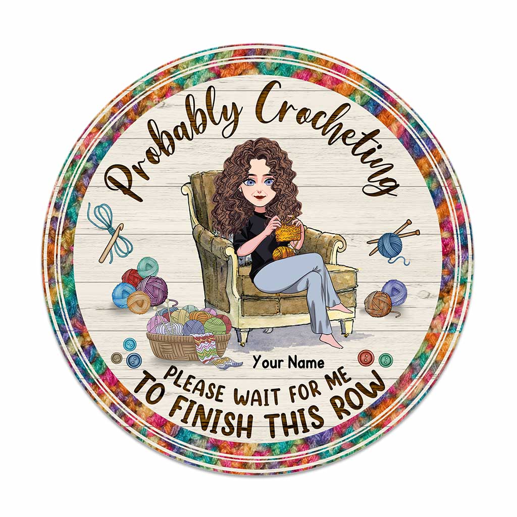 Probably Crocheting - Personalized Crocheting Round Wood Sign