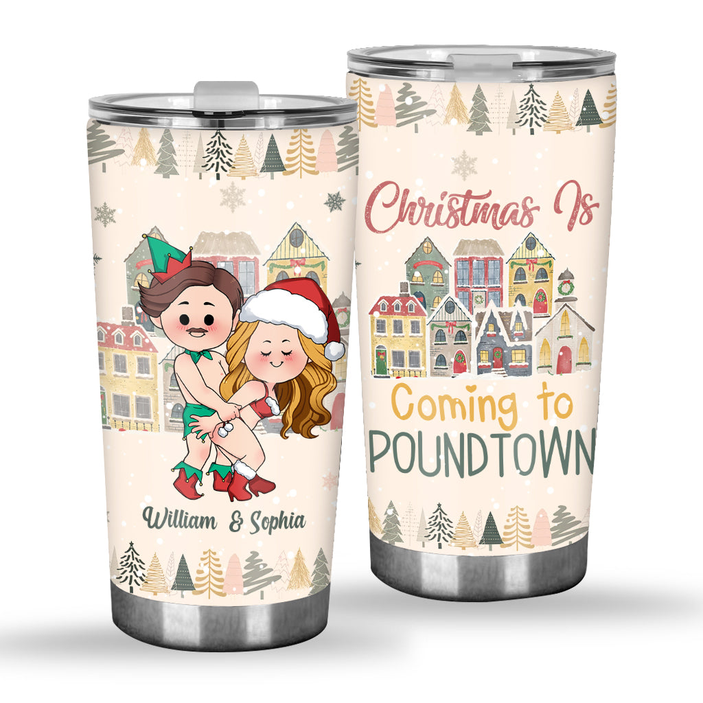 Christmas is Coming to Poundtown - Personalized Couple Tumbler