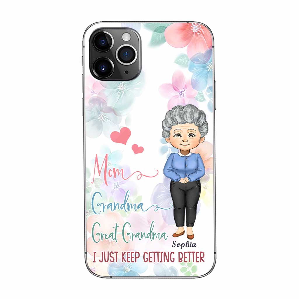 I Just Keep Getting Better - Personalized Grandma Phone Case