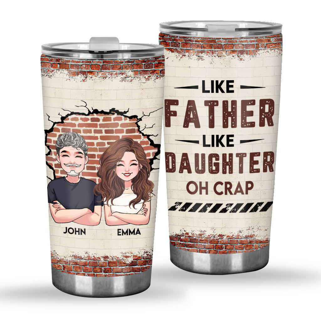 Like Father Like Daughter - Personalized Father's Day Father Tumbler