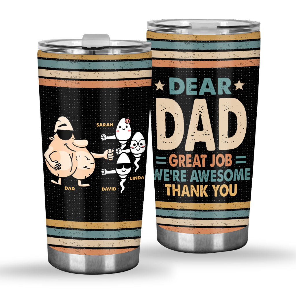 Dear Dad Great Job - Personalized Father's Day Father Tumbler