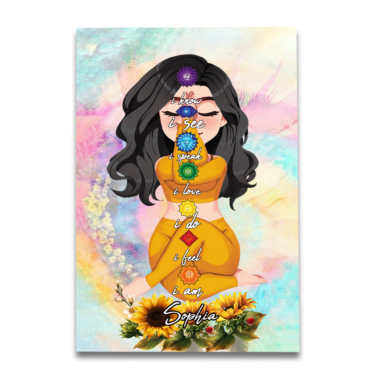 I know I See I Speak I Love I Do I Feel I Am - Personalized Yoga Canvas And Poster