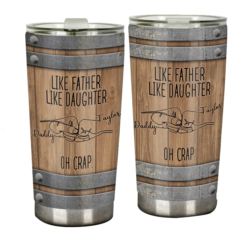 Like Father Like Daughter - Gift for dad, son, daughter - Personalized Tumbler