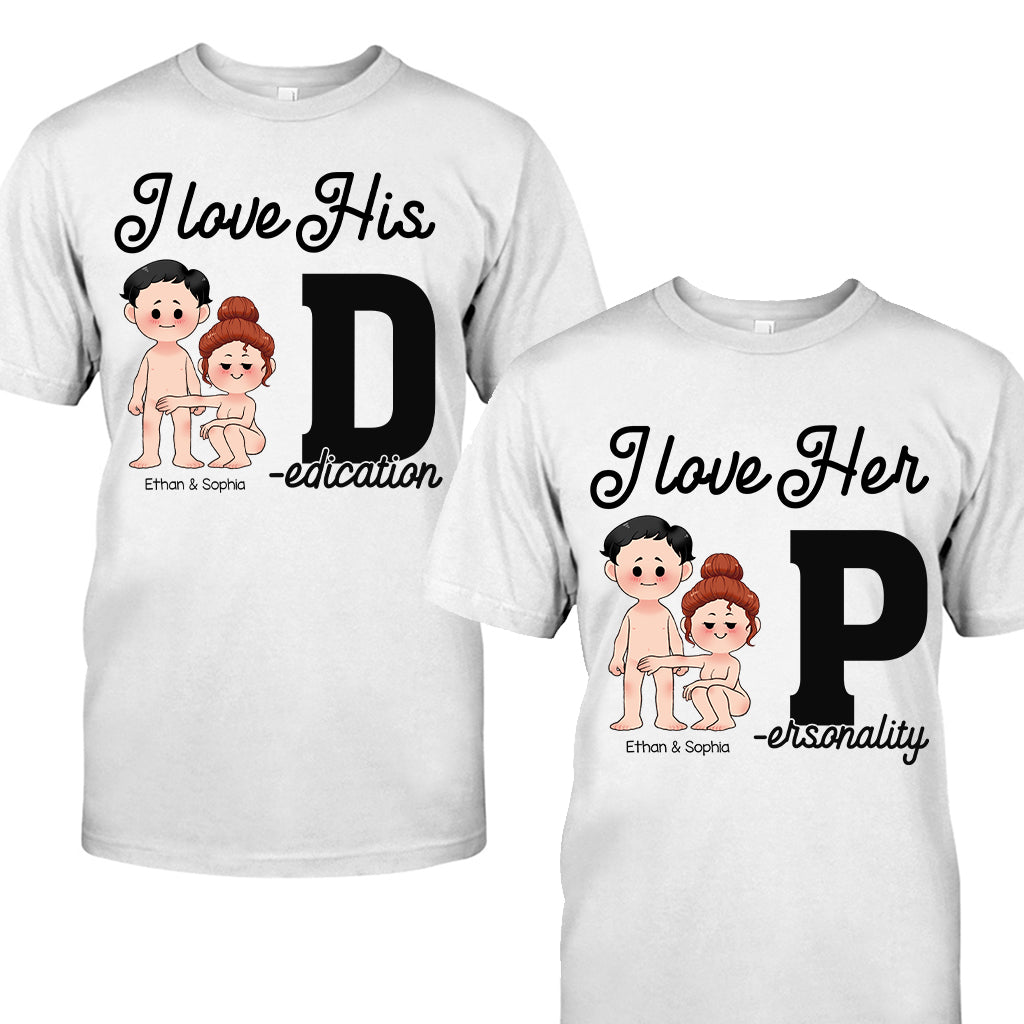 I Love His D I Love Her P - Personalized Couple T-shirt and Hoodie