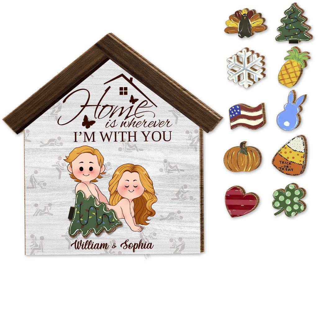 Home Is Wherever I'm With You - Personalized Couple Interchangeable Wood Sign