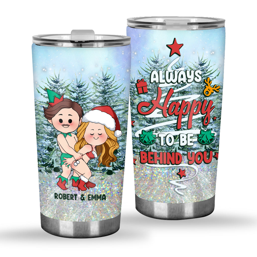 Always Happy To Be Behind You - Personalized Couple Tumbler