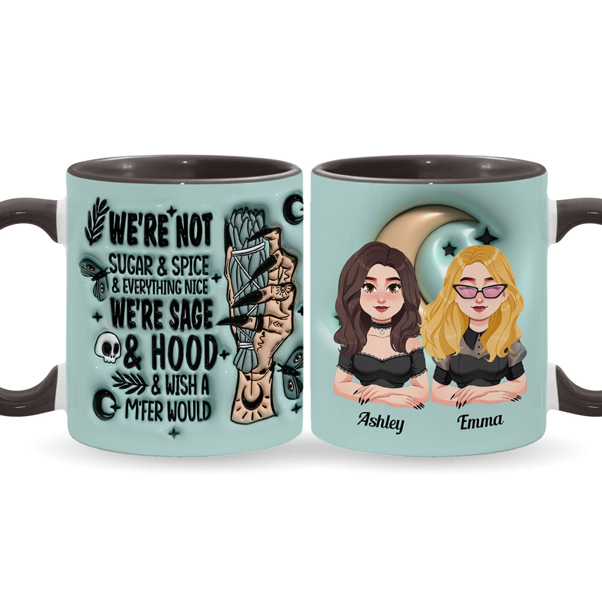 We’re Not Sugar & Spice & Everything Nice We’re Sage & Hood - Personalized Witch Accent Mug