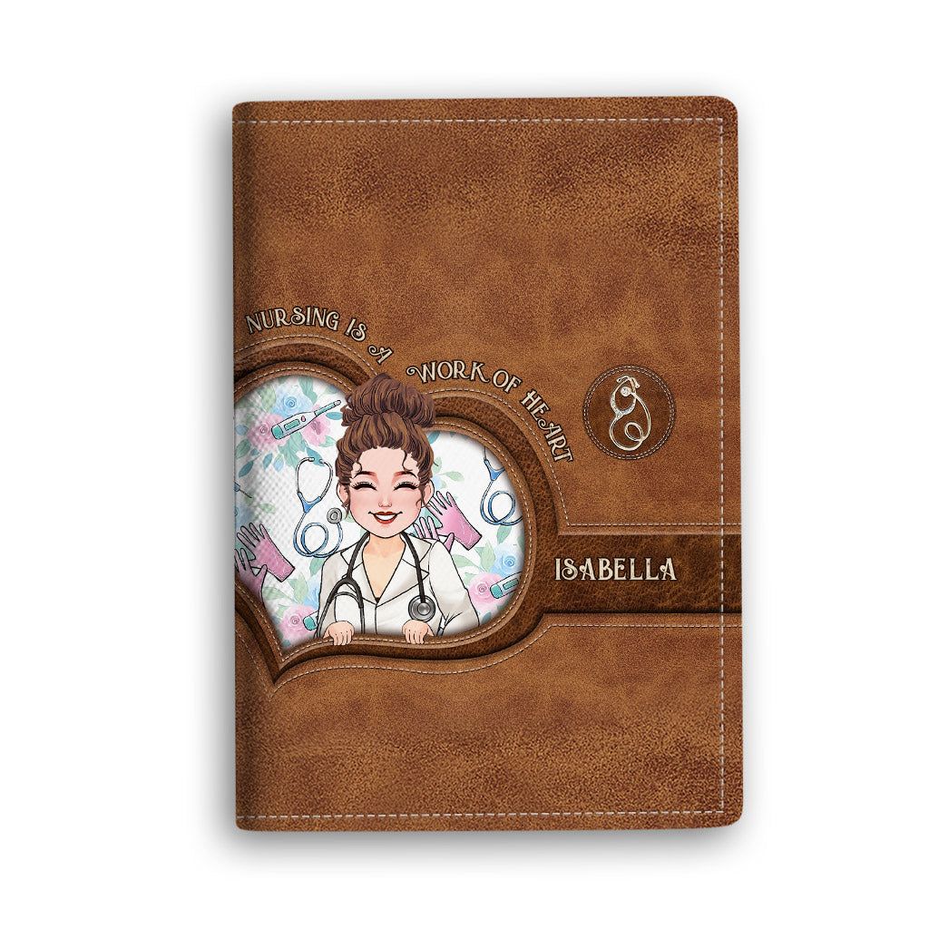 Nursing Is A Work Of Heart - Personalized Nurse Passport Holder