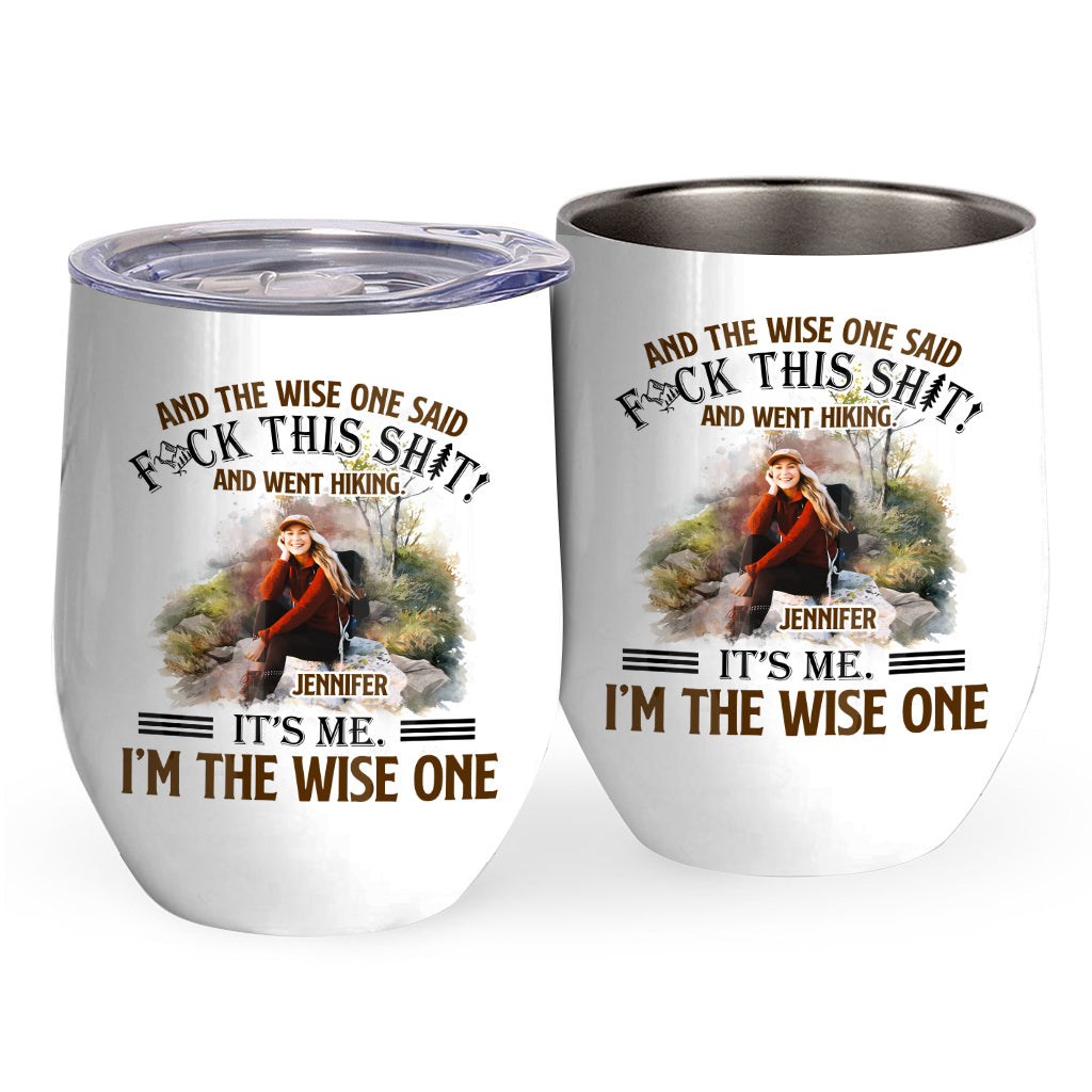 And The Wise One Said - Personalized Hiking Wine Tumbler